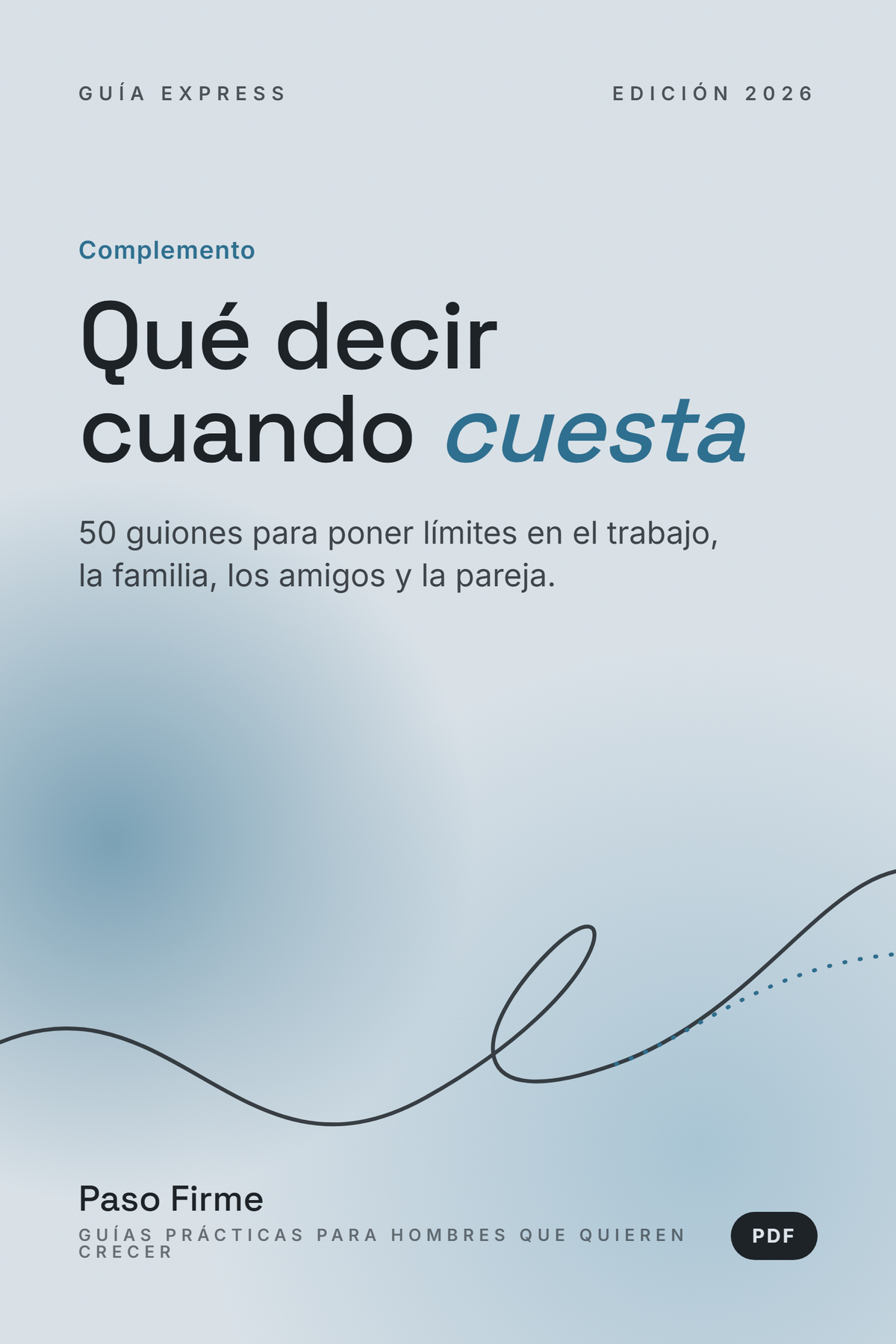Qué decir cuando cuesta: 50 guiones para poner límites